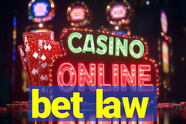 bet law